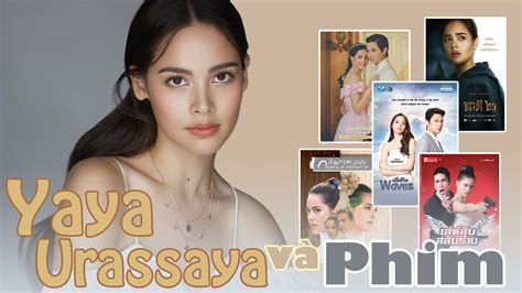 yaya urassaya|10 phim của Yaya Urassaya từng gây sốt trên màn ảnh  .